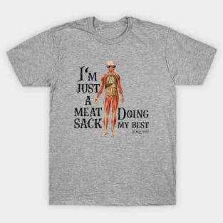 I'm Just a Meat Sack Doing My Best T-Shirt